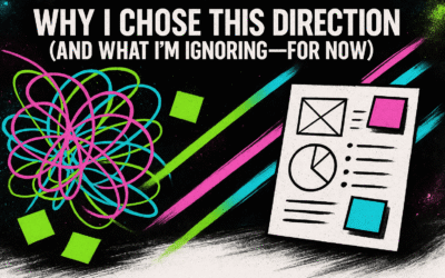 Why I Chose This Direction (and What I’m Ignoring—for Now)