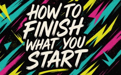 Make the Damn Thing: How to Finish What You Start (Without Burning Out)