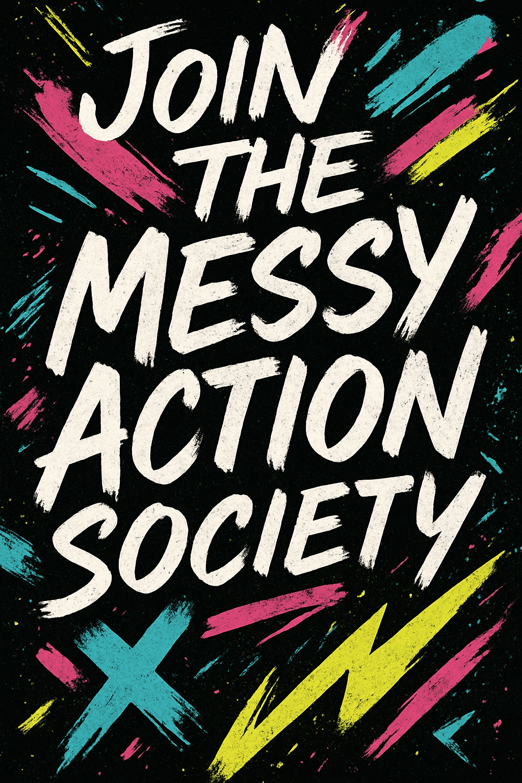 Join the Messy Action Society